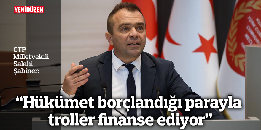 “Hükümet borçlandığı parayla troller finanse ediyor”