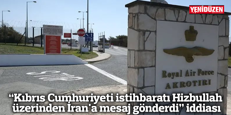 “Kıbrıs Cumhuriyeti istihbaratı Hizbullah üzerinden İran'a mesaj gönderdi” iddiası