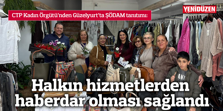 CTP Kadın Örgütü’nden Güzelyurt’ta ŞÖDAM tanıtımı