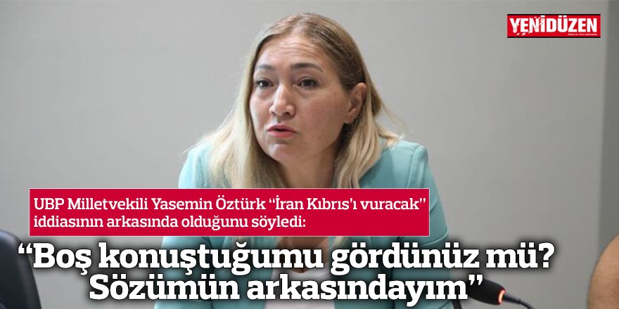 “Boş konuştuğumu gördünüz mü?  Sözümün arkasındayım”