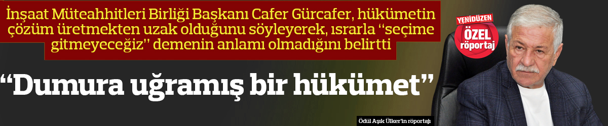 “Dumura uğramış bir hükümet”