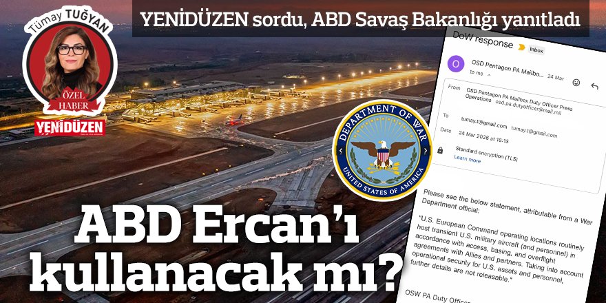 ABD Ercan’ı kullanacak mı?