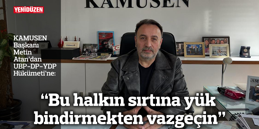 “Bu halkın sırtına yük bindirmekten vazgeçin”