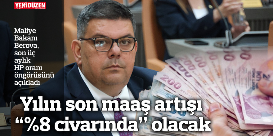 Yılın son maaş artışı “%8 civarında” olacak