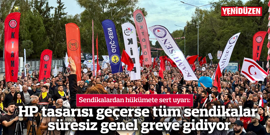 HP tasarısı geçerse tüm sendikalar süresiz genel greve gidiyor