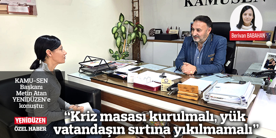 “Kriz masası kurulmalı, yük vatandaşın sırtına yıkılmamalı”