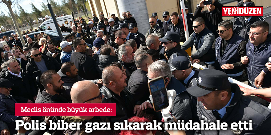 Meclis önünde büyük arbede