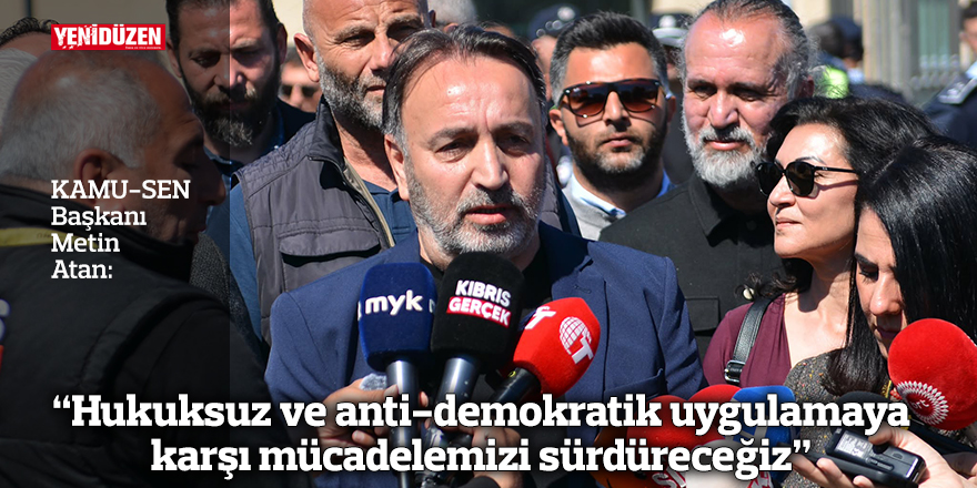“Hukuksuz ve anti-demokratik uygulamaya karşı mücadelemizi sürdüreceğiz”