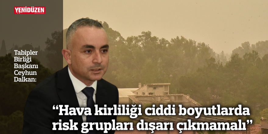 “Hava kirliliği ciddi boyutlarda risk grupları dışarı çıkmamalı”