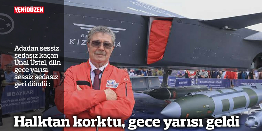 Halktan korktu, gece yarısı geldi