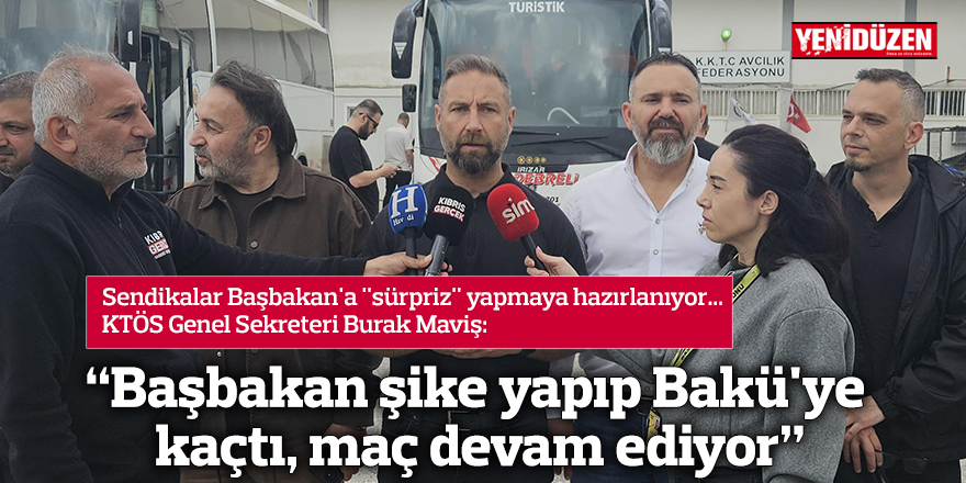 "Başbakan şike yapıp Bakü'ye kaçtı, maç devam ediyor"