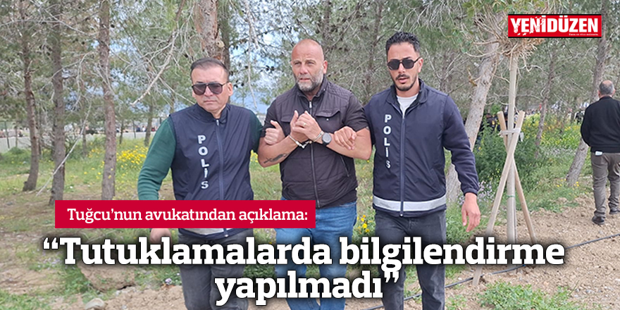 “Tutuklamalarda bilgilendirme yapılmadı”