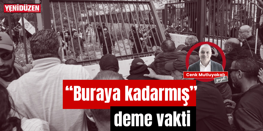 "Buraya kadarmış" deme vakti