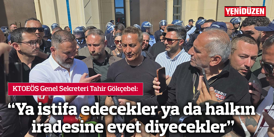 “Ya istifa edecekler ya da halkın iradesine evet diyecekler”
