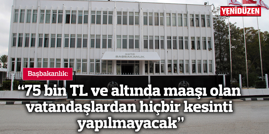 "75 bin TL ve altında maaşı olan vatandaşlardan kesinti yapılmayacak"
