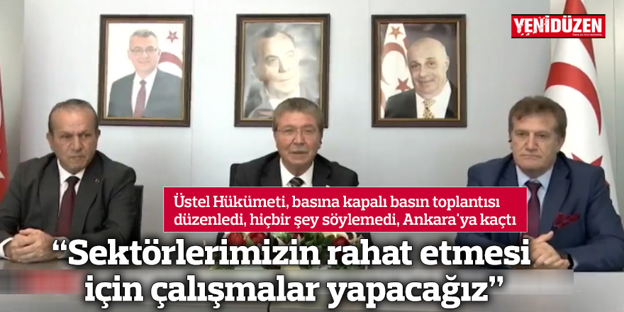 “Sektörlerimizin rahat etmesi için çalışmalar yapacağız”