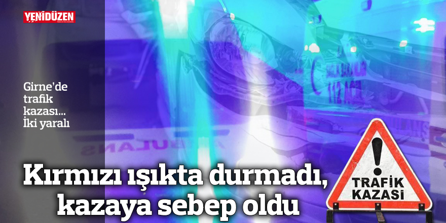 Kırmızı ışıkta durmadı, kazaya sebep oldu