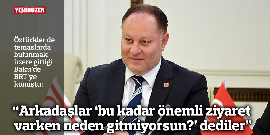 “Arkadaşlar 'bu kadar önemli ziyaret varken neden gitmiyorsun?’ dediler”