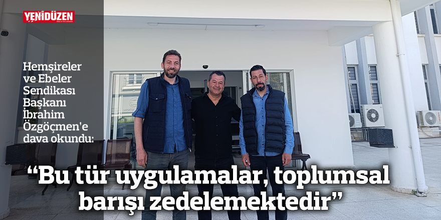 “Bu tür uygulamalar, toplumsal barışı zedelemektedir”