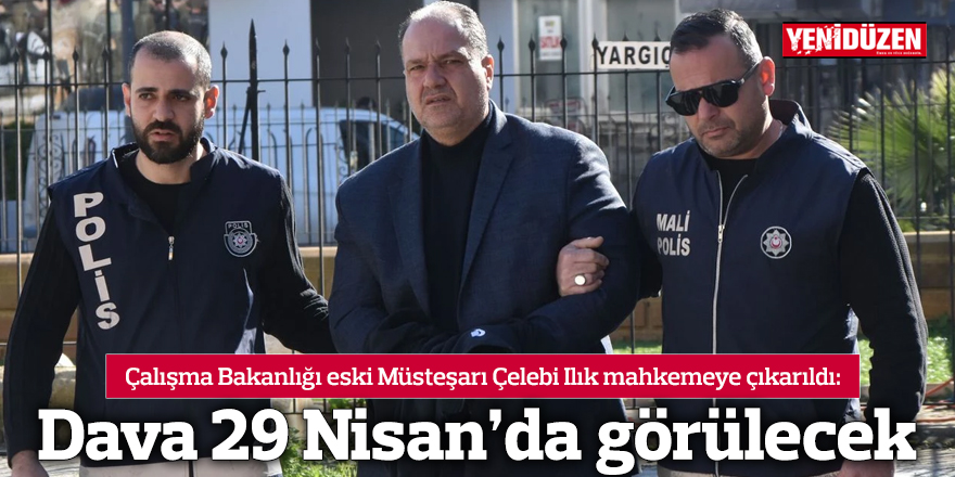 Dava 29 Nisan’da görülecek