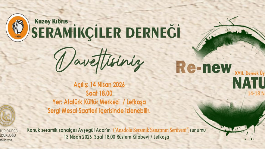 Kuzey Kıbrıs Seramikçiler Derneği’nin “Re-Nature” etkinlikleri 13-18 Nisan arası sanatseverlerle buluşacak