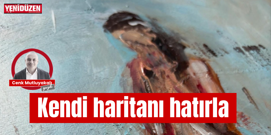 Kendi haritanı hatırla