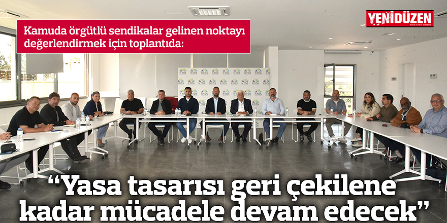 “Yasa tasarısı geri çekilene kadar mücadele devam edecek”