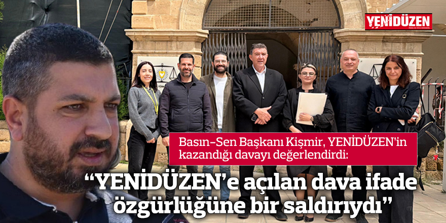 “YENİDÜZEN’e açılan dava ifade özgürlüğüne bir saldırıydı”