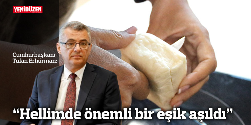 “Hellimde önemli bir eşik aşıldı”