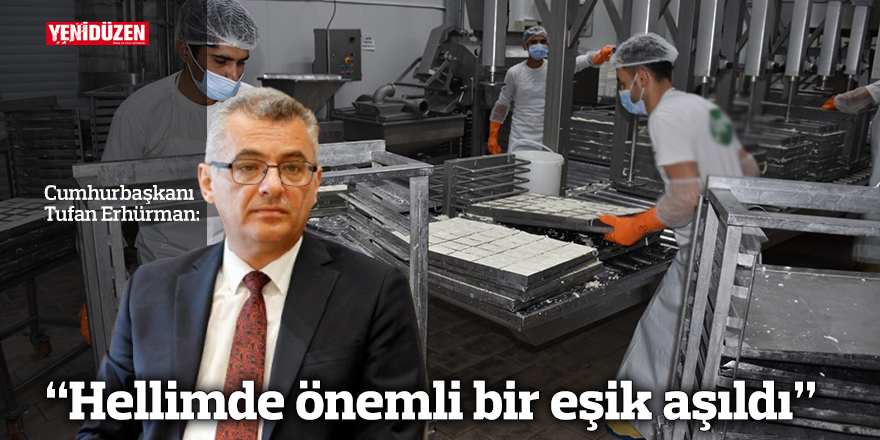 “Hellimde önemli bir eşik aşıldı”