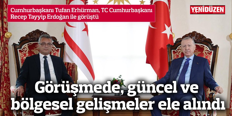 Görüşmede, güncel ve  bölgesel gelişmeler ele alındı