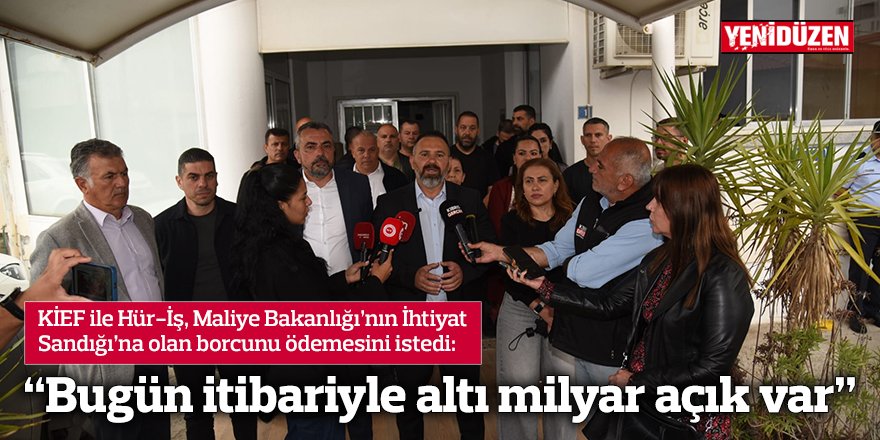 “Bugün itibariyle altı milyar açık var”