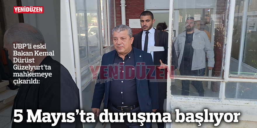 5 Mayıs’ta duruşma başlıyor