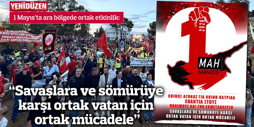 “Savaşlara ve sömürüye karşı ortak vatan için ortak mücadele”
