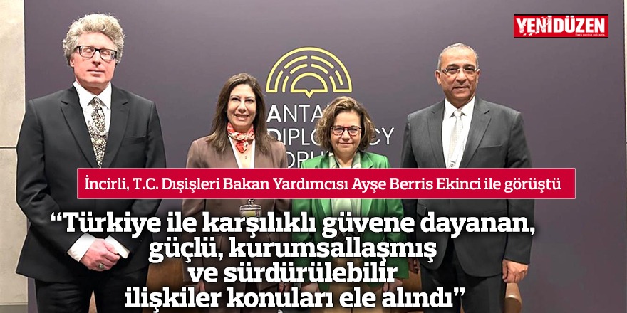 "Türkiye ile karşılıklı güvene dayanan, kurumsallaşmış ve sürdürülebilir ilişkileri çok önemsiyoruz"