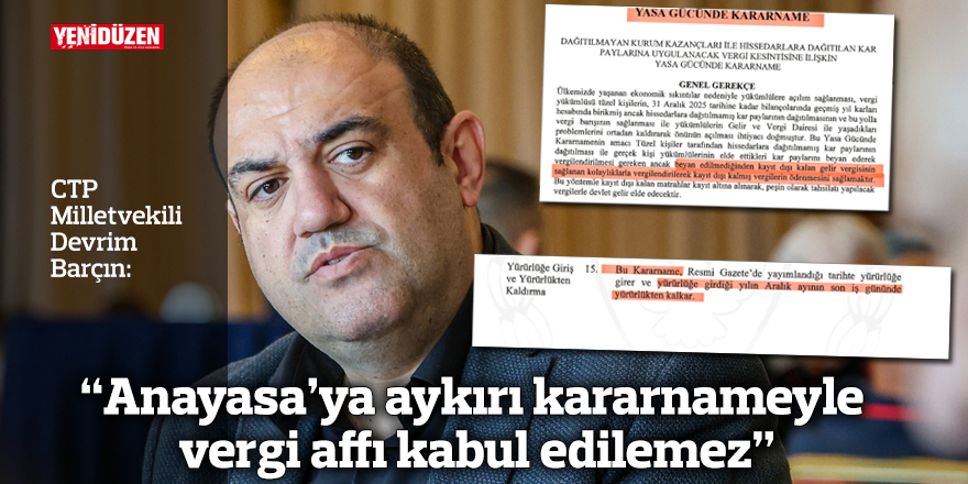 Barçın: “Anayasa’ya aykırı kararnameyle vergi affı kabul edilemez”