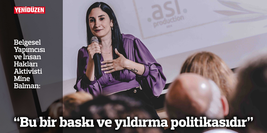 “Bu bir baskı ve yıldırma politikasıdır”