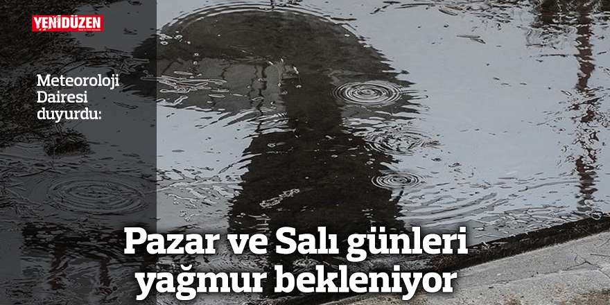 Pazar ve Salı günleri yağmur bekleniyor