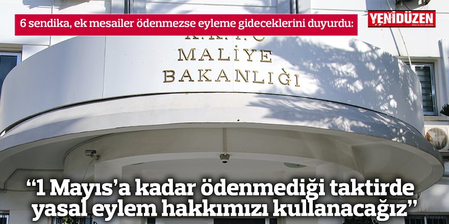 “1 Mayıs’a kadar ödenmediği taktirde   yasal eylem hakkımızı kullanacağız”