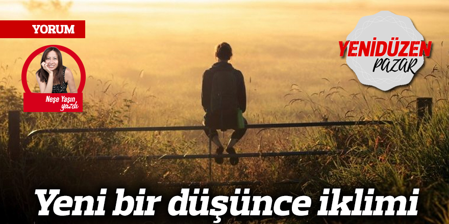 Yeni bir düşünce iklimi