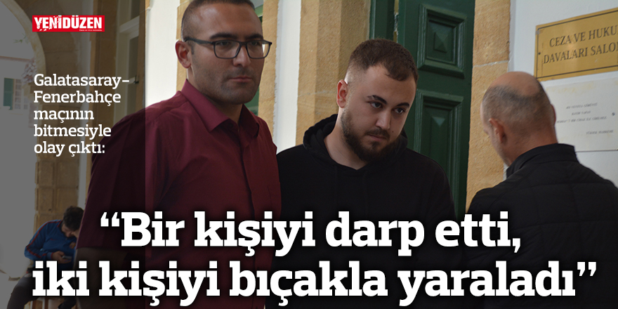“Bir kişiyi darp etti, iki kişiyi bıçakla yaraladı”