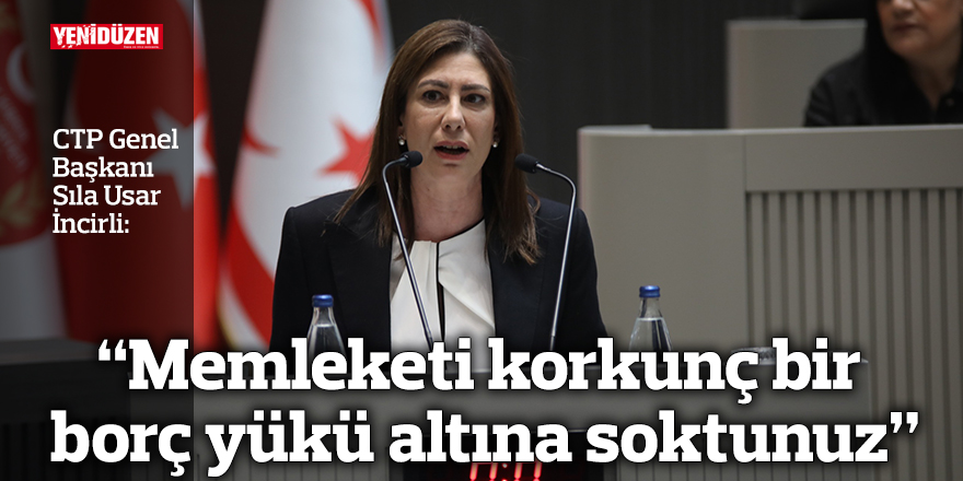 “Memleketi korkunç bir borç yükü altına soktunuz”