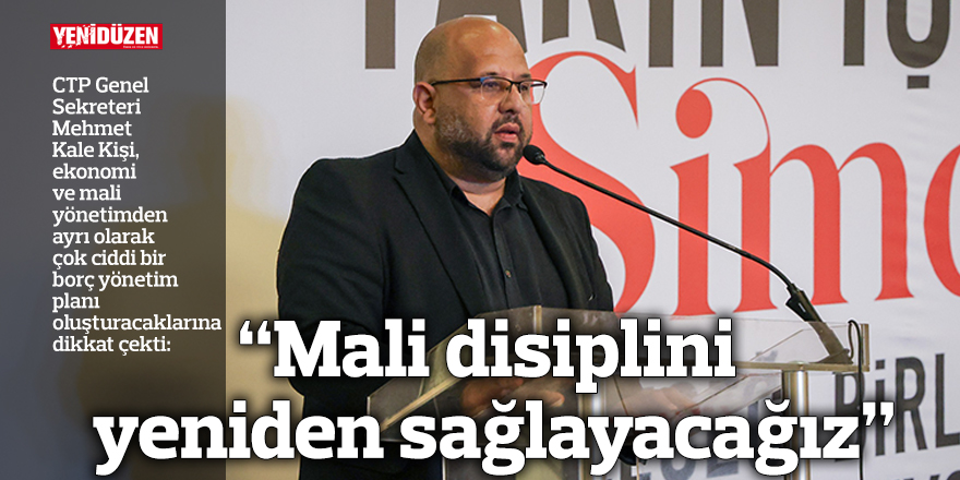 “Mali disiplini yeniden sağlayacağız”