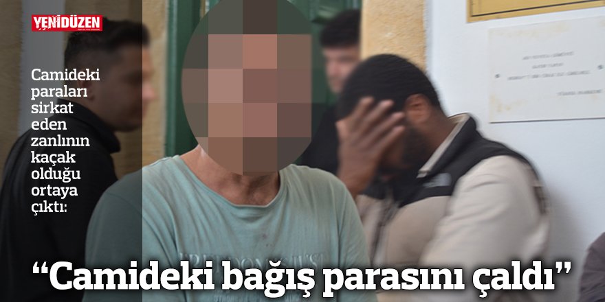 “Camideki bağış parasını çaldı”