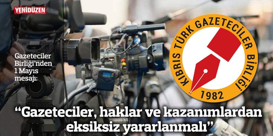 “Gazeteciler, haklar ve kazanımlardan eksiksiz yararlanmalı”