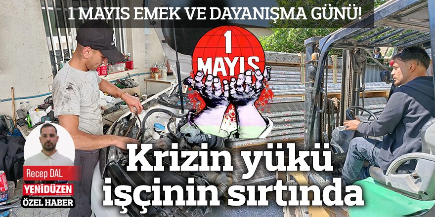 Krizin yükü işçinin sırtında