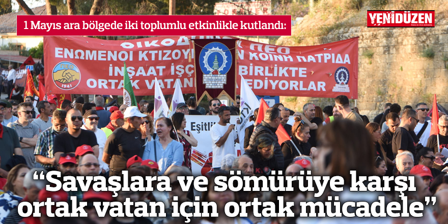1 Mayıs ara bölgede iki toplumlu etkinlikle kutlandı