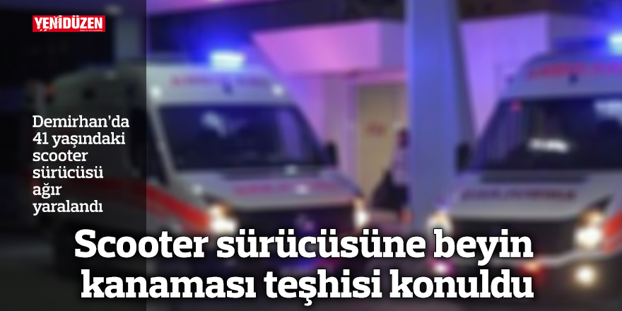Demirhan’da 41 yaşındaki scooter sürücüsü ağır yaralandı