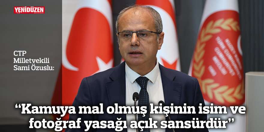 “Kamuya mal olmuş kişinin isim ve fotoğraf yasağı açık sansürdür”