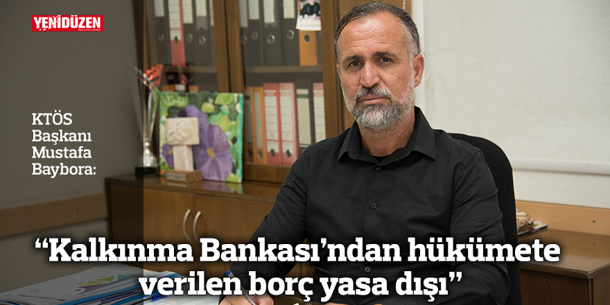“Kalkınma Bankası’ndan hükümete verilen borç yasa dışı”